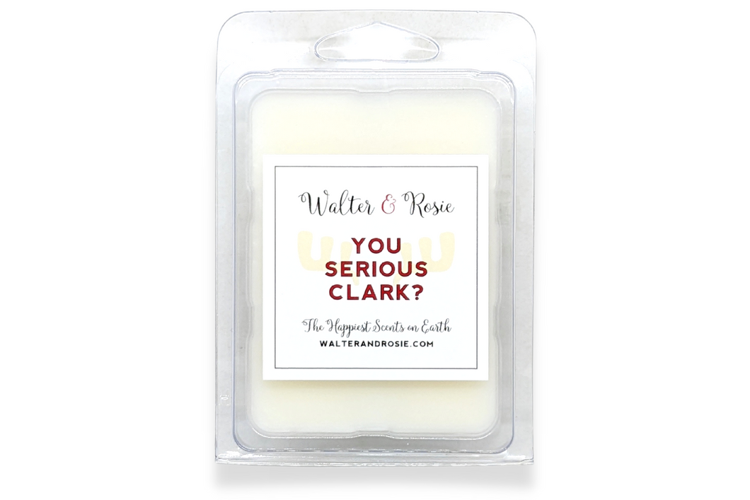 You Serious Clark? Wax Melt